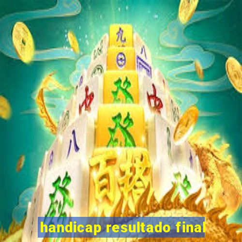 handicap resultado final